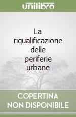 La riqualificazione delle periferie urbane libro