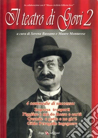Il teatro di Govi. Vol. 2: Quattro commedie di successo