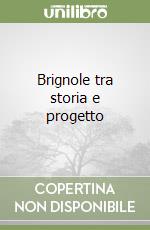 Brignole tra storia e progetto