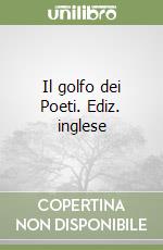 Il golfo dei Poeti. Ediz. inglese libro