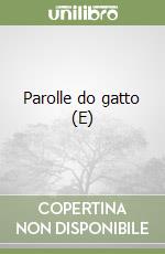 Parolle do gatto (E)
