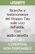 Ricerche e testimonianze del Gruppo Tau sulle voci dell'aldilà. Con audiocassetta libro