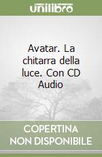 Avatar. La chitarra della luce. Con CD Audio libro