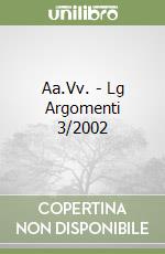 Aa.Vv. - Lg Argomenti 3/2002 libro