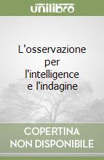 L'osservazione per l'intelligence e l'indagine libro