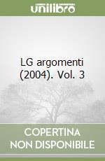 LG argomenti (2004). Vol. 3 libro