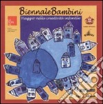 Biennale bambini. Viaggio nella creatività infantile libro