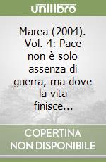 Marea (2004). Vol. 4: Pace non è solo assenza di guerra, ma dove la vita finisce... libro