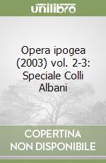 Opera ipogea (2003) vol. 2-3: Speciale Colli Albani libro