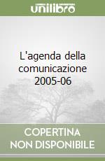 L'agenda della comunicazione 2005-06 libro