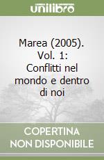 Marea (2005). Vol. 1: Conflitti nel mondo e dentro di noi libro