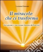 Il miracolo che ci trasforma. Voci gioiose che ci raccontano il poema dell'aldilà