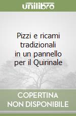 Pizzi e ricami tradizionali in un pannello per il Quirinale