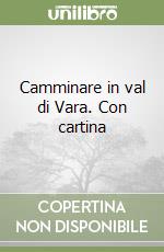 Camminare in val di Vara. Con cartina