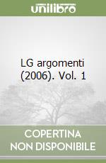 LG argomenti (2006). Vol. 1 libro