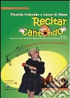 Recitar cantando ovvero come accostare bambini e ragazzi all'opera lirica attraverso il teatro libro