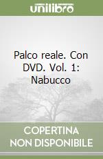 Palco reale. Con DVD. Vol. 1: Nabucco libro