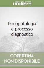 Psicopatologia e processo diagnostico libro