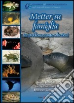 Metter su famiglia. Un problema, tante soluzioni. Ediz. illustrata libro