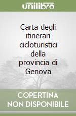 Carta degli itinerari cicloturistici della provincia di Genova libro