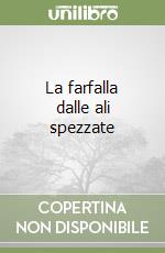 La farfalla dalle ali spezzate