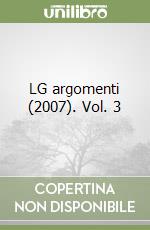 LG argomenti (2007). Vol. 3 libro
