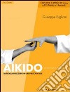 Aikido. Armonia e relazione. L'arte della percezione in una pratica di pace. Con DVD libro di Ruglioni Giuseppe