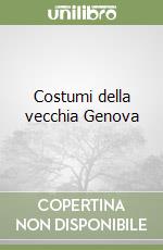 Costumi della vecchia Genova