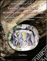 Genova e Giannetto Fieschi: un tessuto storico, artistico e culturale libro