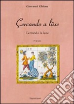 Cercando a lûxe-Cercando la luce libro