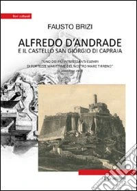 Alfredo D'Andrade e il castello San Giorgio di Capraia. Uno dei più interessanti esempi di fortezze marittime del nostro mare