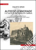 Alfredo D'Andrade e il castello San Giorgio di Capraia. Uno dei più interessanti esempi di fortezze marittime del nostro mare