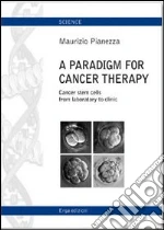 A paradigm for cancer therapy. Cancer stem cells from laboratory to clinic
