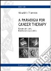 A paradigm for cancer therapy. Cancer stem cells from laboratory to clinic libro