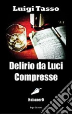 Delirio da luci compresse