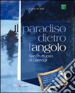 Il paradiso dietro l'angolo. San Fruttuoso di Camogli. Con DVD libro