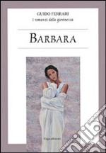 Barbara. I romanzi della giovinezza libro