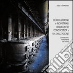 Beni culturali e industriali della Liguria. Conoscenza e valorizzazione. Con CD-ROM libro