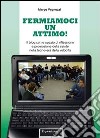 Fermiamoci un attimo! Il blog come spazio di riflessione e promozione della salute nella tecno-era della velocità libro di Vagnozzi Marco