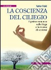 La coscienza del ciliegio. Il primo romanzo sullo yoga e la ricerca di se stessi libro