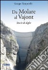 Da Molare al Vajont. Storie di dighe libro