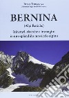 Bernina (Alpi Retiche). Itinerari, ricerche e immagini in uno splendido massiccio alpino libro di Terranova Remo