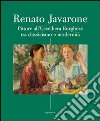 Renato Javarone. Pittore all'Uccelliera Borghese tra classicismo e modernità. Ediz. illustrata libro