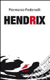 Hendrix libro di Pederzolli Piermarco