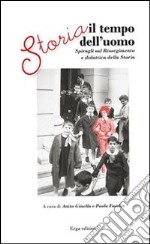 Storia. Il tempo dell'uomo. Spiragli sul Risorgimento