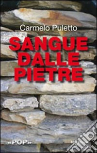 Sangue dalle pietre libro