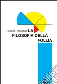 La filosofia della follia libro
