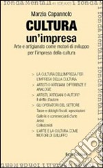 Cultura un'impresa. Arte e artigianato come motori di sviluppo per l'impresa della cultura