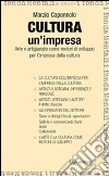 Cultura un'impresa. Arte e artigianato come motori di sviluppo per l'impresa della cultura libro di Capannolo Marzia