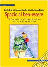 Spazio al ben-essere. Un'esperienza di partecipazione alla scuola Anna Frank